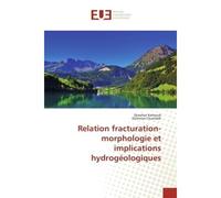 Relation fracturation-morphologie et implications hydrogéologiques - Djawhar Kerboub - Universitaires Europeennes - broché - Etude