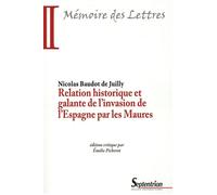 Relation Historique Et Galante De L'invasion De L'espagne Par Les Maures