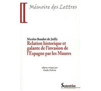 Relation historique et galante de l''invasion de l''Espagne par les Maures - PU Septentrion - Presses Universitaires Du Septen-Trion - broché - Roman