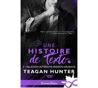 Relation interdite, passion ardente Une histoire de texto, T3 - Teagan Hunter - Collection Infinity - broché - Roman