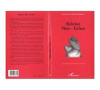 Relation mère-enfant: VIIe journée d'étude francophone