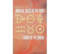 Relation Of The Mineral Salts Of The Body To The Signs Of The Zodiac