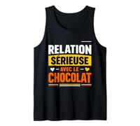 Relation sérieuse avec Le Chocolat Humour Débardeur