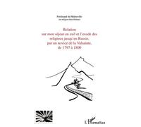 Relation Sur Mon Sejour En Exil Et L'exode Des Religieux Jusqu'en Russie, Par Un Novice De La Valsainte De 1797 A 1800