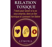 RELATION TOXIQUE: 7 tests pour savoir si tu es sous emprise, dans un lien karmique et comment t’en libérer
