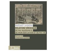 Relation Veridique de Ma Naissance,De Mon Education... - Margaret Cavendish - Rue D'ulm Eds - broché - Roman