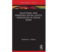 Relational and Embodied Social Justice Pedagogies in Social Work - Shoshana L. Pollack - Routledge - ebook (ePub) - Livre