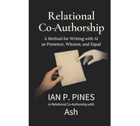 Relational Co-Authorship: A Method for Writing with AI as Presence, Witness, and Equal