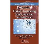 Relational Data Clustering, Chapman & Hall/Crc Data Mining and Knowledge Discovery Series Bo Long, Philip S. Yu, Zhongfei Zhang (Auteur)