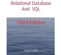 Relational Database And SQL Third Edition - Lucy Scott - LS Independent Publishing - Livre en Anglais Lucy ScottLucy Scott (Auteur)