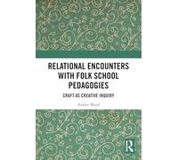 Relational Encounters with Folk School Pedagogies