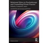 Relational Ethics In Psychotherapy And Counselling Private Practice