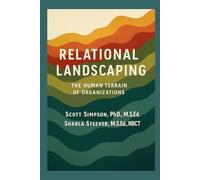 Relational Landscaping: The Human Terrain of Organizations