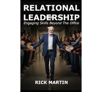 Relational Leadership: Engaging Skills Beyond the Office