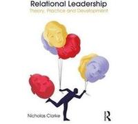 Relational Leadership Nicholas Clarke, (Auteur)