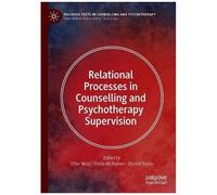 Relational Processes In Counselling And Psychotherapy Supervision