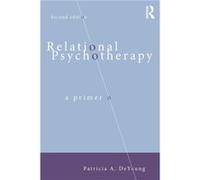 Relational Psychotherapy by DeYoung & Patricia A. Private practice & Ontario & Canada Patricia A Deyoung, (Auteur)
