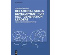 Relational Skills Development for Next Generation Leaders: A Business Insider’s Perspective