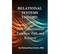 Relational Systems Theory: How Communities Function, Fail and Recover
