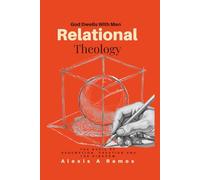 Relational Theology: The Basis of Redemption, Creation, and the Kingdom