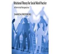 Relational Theory for Social Work Practice Sharon Freedberg (Auteur)