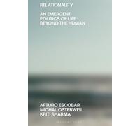 Relationality: An Emergent Politics of Life Beyond the Human