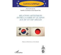 Relations artistiques entre la Corée et le Japon aux XXe et XXIe siècles - Isabelle Charrier - L'harmattan - broché - Etude