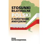 Relations bilatérales entre la Pologne et les pays andins 1918-2018