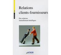 Relations Clients-Fournisseurs - Des Relations Mutuellement Bénéfiques