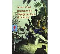 Relations de voyages autour du monde de James COOK ,Christopher LLOYD (Sous la direction de, Introduction),Gabrielle RIVES (Traduction) ( 24 octobre 2005 )