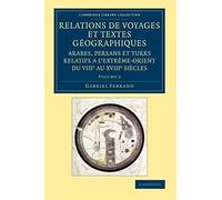 Relations de voyages et textes geographiques arabes persans et turks relatifs a lExtremeOrient du VIIIe au XVIIIe siecles Volume 2 - Gabriel Ferrand - Cam Gabriel FerrandGabriel Ferrand (Auteur)