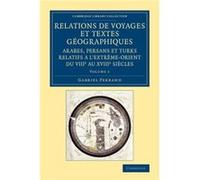 Relations de voyages et textes geographiques arabes persans et turks relatifs a lExtremeOrient du VIIIe au XVIIIe siecles - Gabriel Ferrand - Cambridge Un Gabriel FerrandGabriel Ferrand (Auteur)