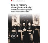 Relations des dirigeants du diocèse de Warmie avec les autorités communistes de Pologne 1945-1989