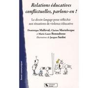 Relations educatives conflictuelles : parlons-en - MORT MALLEVAL (Auteur)