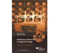 Relations educatives et apprentissage Sylvie Ouellet (Auteur)