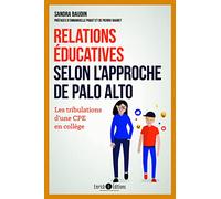 Relations éducatives selon l’approche Palo Alto: Les tribulations d'une CPE en collège