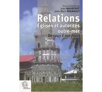 Relations Églises et autorités outre-mer: De 1945 à nos jours