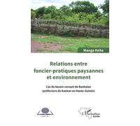 Relations Entre Foncier-Pratiques Paysannes Et Environnement - Cas Du Bassin De Bankalan (Préfecture De Kankan En Haute-Guinée)