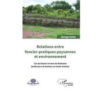 Relations Entre Foncier-Pratiques Paysannes Et Environnement - Cas Du Bassin De Bankalan (Préfecture De Kankan En Haute-Guinée)