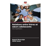 Relations entre frères et s¿urs adolescents: Sens et significations