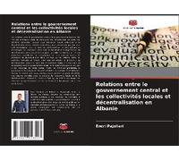 Relations Entre Le Gouvernement Central Et Les Collectivités Locales Et Décentralisation En Albanie