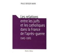 Relations entre les juifs et les catholiques - Marx-berger p - Parole Et Silence Eds - broché - Essai