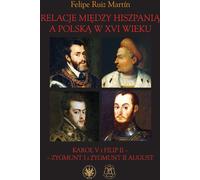 Relations entre l'Espagne et la Pologne au XVIe siècle Charles Quint et Philippe II - Sigismond I et Sigismond II Auguste