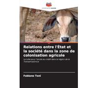 Relations entre l'État et la société dans la zone de colonisation agricole