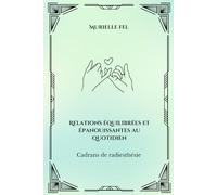 Relations équilibrées et épanouissantes au quotidien: Cadrans de radiesthésie