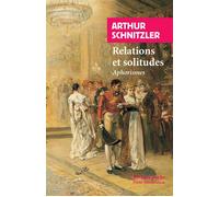 Relations et solitudes - Aphorismes - Arthur Schnitzler - Rivages - Roman