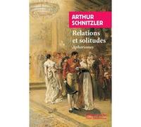 Relations et solitudes Lidia Breda (Collection dirigée par), Arthur Schnitzler (Auteur), Pierre Deshusses (Traduction)