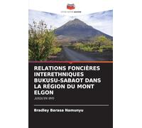 Relations Foncières Interethniques Bukusu-Sabaot Dans La Région Du Mont Elgon