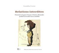 Relations interdites: Prisonniers de guerre français et femmes allemandes pendant la Seconde Guerre mondiale