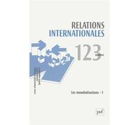 Relations internationales 2005, n° 123 Les mondialisations - 1 - Collectif - Puf - broché - Revue